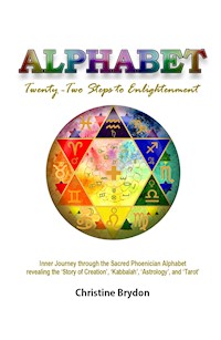 'Alphabet' Twenty-Two Steps to Enlightenment - Christine Brydon - E-Book