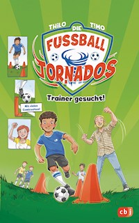 Die Fußball-Tornados - Trainer gesucht! - THiLO - E-Book
