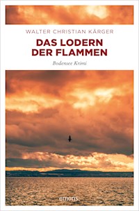 Das Lodern der Flammen - Walter Christian Kärger - E-Book
