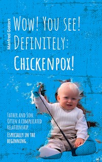 Wow! You see! Definitely: Chickenpox! - Manfred Gottert - E-Book