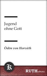 Jugend ohne Gott - Ödön von Horváth - E-Book