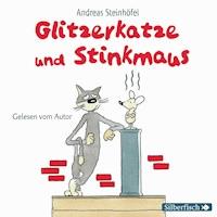 Glitzerkatze und Stinkmaus - Andreas Steinhöfel - Hörbuch