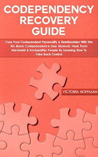 Codependency Recovery Guide - Victoria Hoffman - E-Book