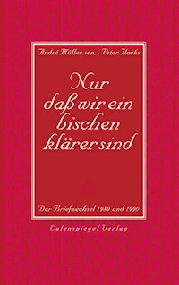 Nur daß wir ein bischen klärer sind - André Müller - E-Book