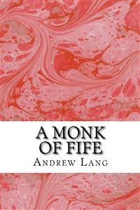 A Monk Of Fife - Andrew Lang - E-Book