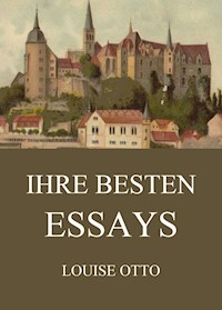 Ihre besten Essays - Louise Otto - E-Book