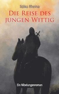 Die Reise des jungen Wittig - Ildiko Rheina - E-Book