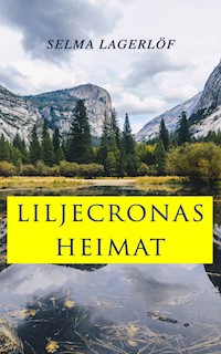 Liljecronas Heimat - Selma  Lagerlöf - E-Book