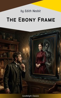 The Ebony Frame - Edith Nesbit - E-Book