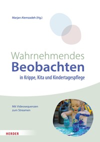 Wahrnehmendes Beobachten in Krippe und Kindertagespflege - Marjan Alemzadeh - E-Book
