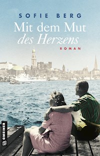 Mit dem Mut des Herzens - Sofie Berg - E-Book