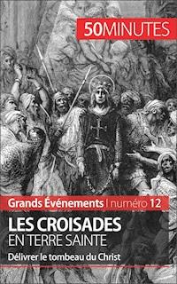 Les croisades en Terre sainte - Julie Lorang - E-Book