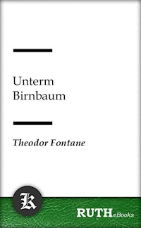 Unterm Birnbaum - Theodor Fontane - E-Book