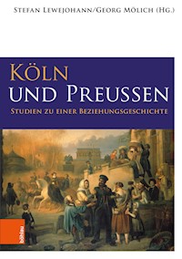 Köln und Preußen -  - E-Book