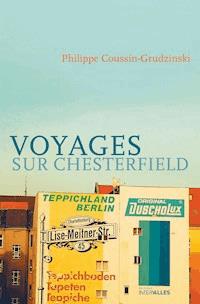 Voyages sur Chesterfield - Philippe Coussin-Grudzinski - E-Book