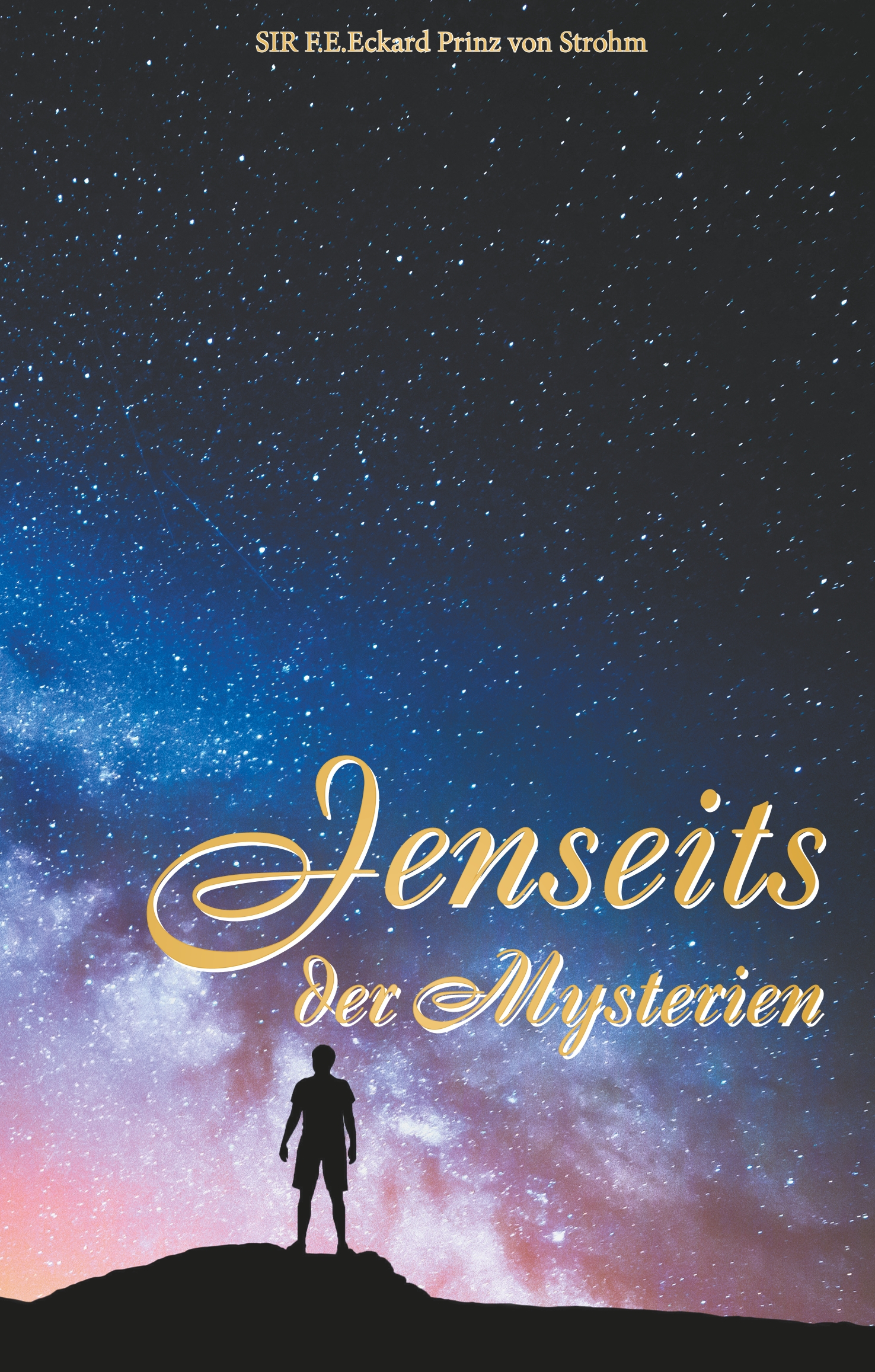 Jenseits der Mysterien - SIR F.E.Eckard Prinz von Strohm - E-Book