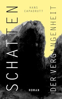 Schatten der Vergangenheit - Hans Capadrutt - E-Book
