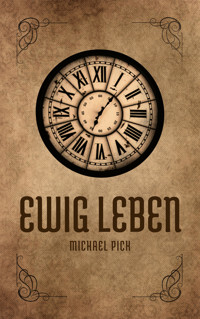Ewig Leben - Michael Pick - E-Book
