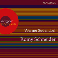 Romy Schneider - Ein Leben (Feature) - Werner Sudendorf - Hörbuch