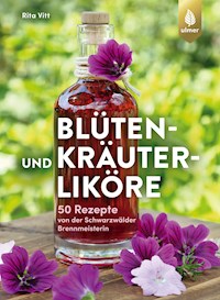 Blüten- und Kräuterliköre - Rita Vitt - E-Book