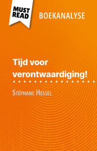 Tijd voor verontwaardiging! van Stéphane Hessel (Boekanalyse) - Nasim Hamou - E-Book