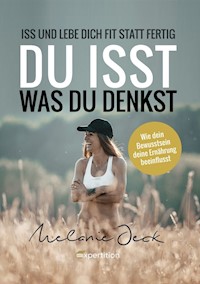 Du isst, was du denkst - Melanie Jeck - E-Book