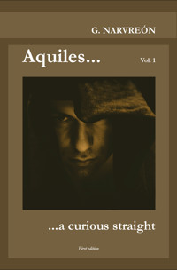 Aquiles... a curious straight - Gonzalo Narvreón - E-Book