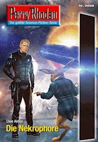 Perry Rhodan 2698: Die Nekrophore - Uwe Anton - E-Book