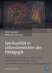 Spiritualität in Lebensbereichen der Pädagogik -  - E-Book
