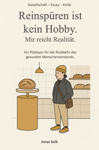 Reinspüren ist kein Hobby. Mir reicht Realität - Jonas Kalk - E-Book
