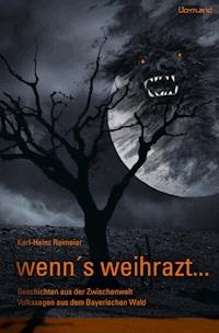 wenn's weihrazt - Karl-Heinz Reimeier - E-Book