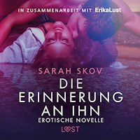 Die Erinnerung an ihn: Erotische Novelle - Sarah Skov - Hörbuch