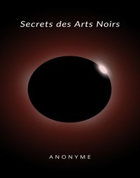Secrets des Arts Noirs  (traduit) - Anonyme - E-Book