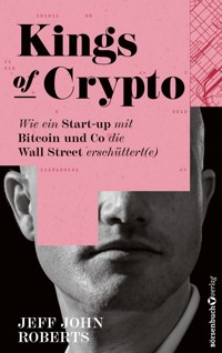 Kings of Crypto - Jeff John Roberts - E-Book