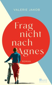 Frag nicht nach Agnes - Valerie Jakob - E-Book + Hörbuch
