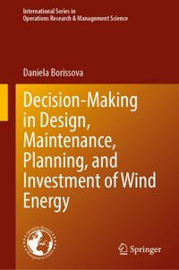 Decision-Making in Design, Maintenance, Planning, and Investment of Wind Energy - Daniela Borissova - E-Book