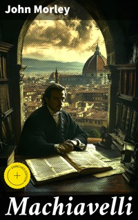 Machiavelli - John Morley - E-Book