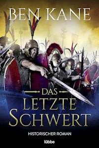 Das letzte Schwert - Ben Kane - E-Book