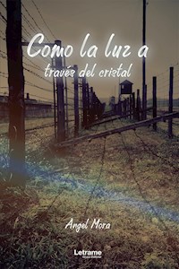 Como la luz a través del cristal - Ángel Mora - E-Book
