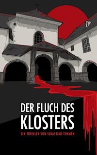 Der Fluch des Klosters - Sebastian Temmen - E-Book