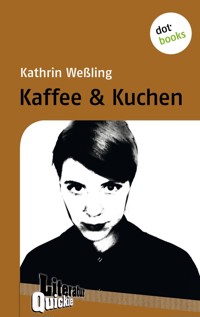 Kaffee & Kuchen - Literatur-Quickie - Kathrin Weßling - E-Book