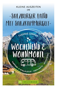 Wochenend und Wohnmobil - Kleine Auszeiten im Salzburger Land - Thomas Cernak - E-Book