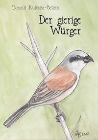 Der gierige Würger - Donald Kulesza-Betzen - E-Book