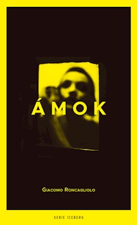 Ámok - Giacomo Roncagliolo - E-Book