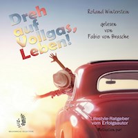Dreh auf Vollgas, Leben! - Roland Winterstein - Hörbuch