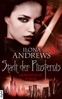 Stadt der Finsternis - Gestohlene Magie - Ilona Andrews - E-Book