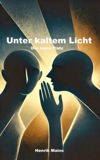 Unter kaltem Licht - Henrik Mains - E-Book