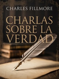 Charlas sobre la verdad (traducido) - Charles Fillmore - E-Book