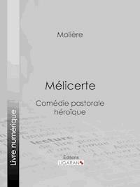 Mélicerte - Molière - E-Book