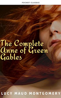 The Complete Anne of Green Gables - Lucy Maud Montgomery - E-Book